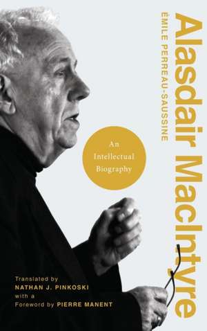 Alasdair MacIntyre – An Intellectual Biography de Émile Perreau–saussin