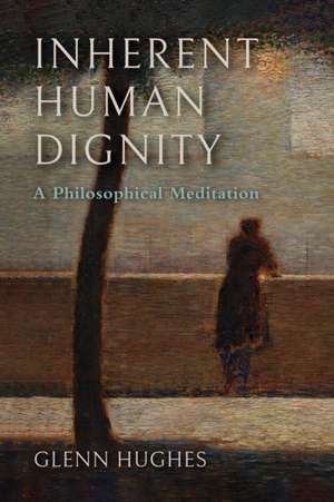 Inherent Human Dignity de Glenn Hughes