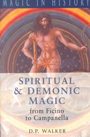 Spiritual and Demonic Magic de D. P. Walker