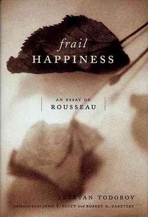 Frail Happiness: An Essay on Rousseau de Tzvetan Todorov