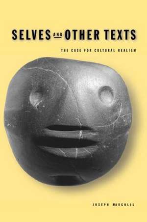 Selves and Other Texts – The Case for Cultural Realism de Joseph Margolis