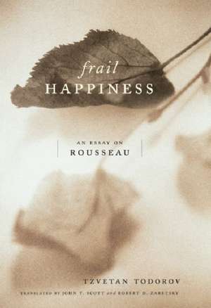 Frail Happiness: An Essay on Rousseau de Tzvetan Todorov