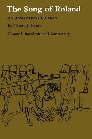 Song of Roland – An Analytical Edition. Vol. I: Introduction and Commentary de Gerard J. Brault