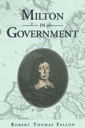 Milton in Government de Robert Thomas Fallon