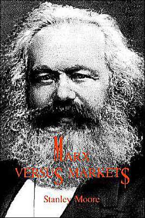 Marx versus Markets de Stanley Moore