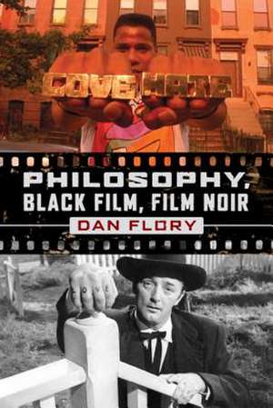 Philosophy, Black Film, Film Noir de Dan Flory