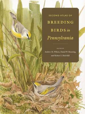 Second Atlas of Breeding Birds in Pennsylvania de Andrew M. Wilson