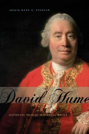 David Hume – Historical Thinker, Historical Writer de Mark G. Spencer