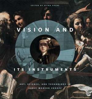 Vision and Its Instruments de Alina Payne