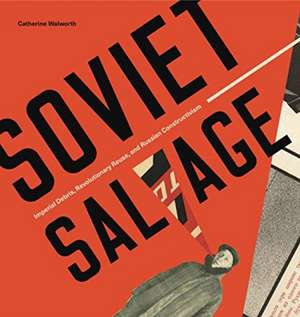 Soviet Salvage de Catherine Walworth
