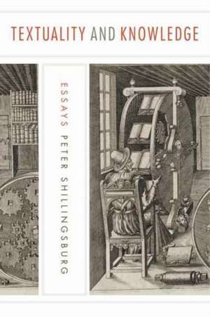 Textuality and Knowledge de Peter Shillingsburg