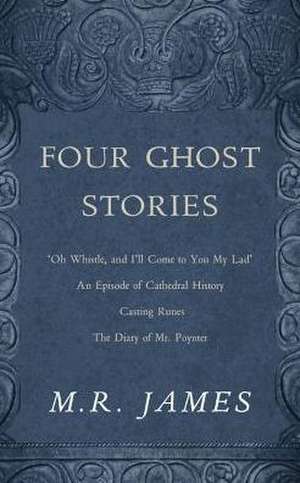 Four Ghost Stories – "Oh, Whistle, and I′ll Come to You, My Lad"; "An Episode of Cathedral History"; "Casting the Runes"; and "The Diary of M de M. R. James