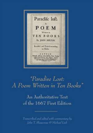 Paradise Lost: A Poem Written in Ten Books – An Authoritative Text of the 1667 First Edition de John T. Shawcross