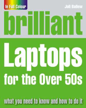 Ballew, J: Brilliant Laptops for the Over 50s de Joli Ballew