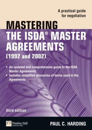 Mastering the ISDA Master Agreements (1992 and 2002): A Practical Guide for Negotiation de Paul Harding