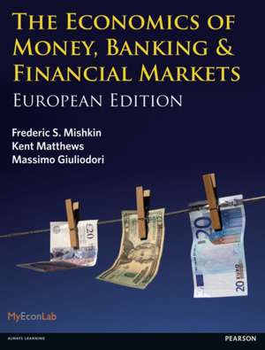 The Economics of Money, Banking and Financial Markets de Frederic Mishkin