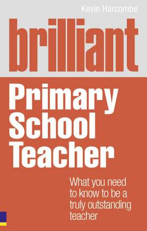 Brilliant Primary School Teacher de Kevin Harcombe