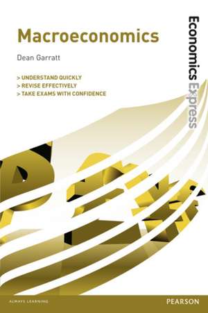 Garratt, D: Economics Express: Macroeconomics de Dean Garratt