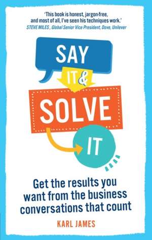 Say It and Solve It de Karl James