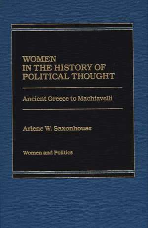 Women in the History of Political Thought de Arlene Saxonhouse