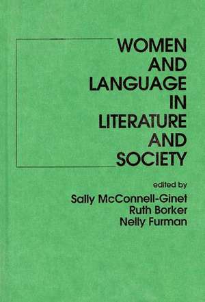 Women and Language in Literature and Society de Sally McConnell-Ginet