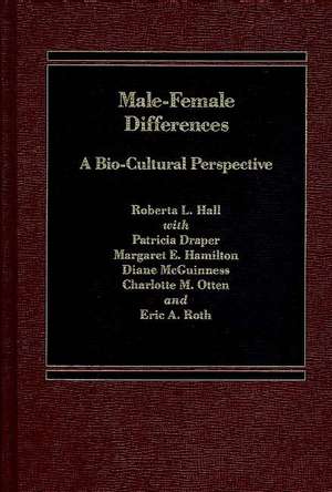 Male Female Differences: A Bio-Cultural Perspective de Robert A. Hall