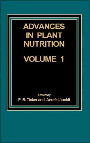 Advances in Plant Nutrition: Volume 1 de P. B. Tinker