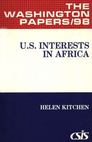 U.S. Interests in Africa. de Helen Kitchen