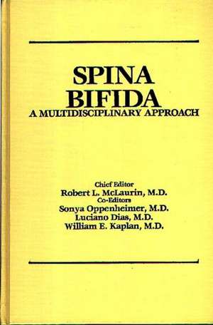 Spina Bifida: A Multidisciplinary Approach de Robert Mclaurin