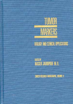 Tumor Markers: Biology and Clinical Applications de Narrar Javadpour