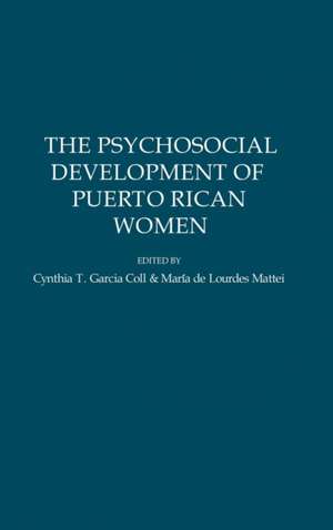 The Psychosocial Development of Puerto Rican Women de Cynthia T. Garcia Coll