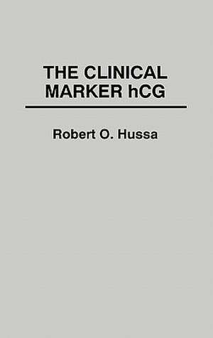 The Clinical Marker Hcg. de Robert O. Hussa