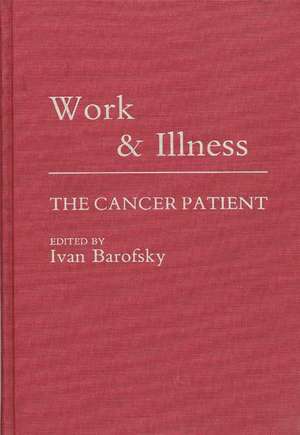 Work and Illness: The Cancer Patient de Ivan Barofsky