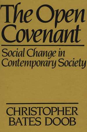 The Open Covenant: Social Change in Contemporary Society de Chris Bates Doob