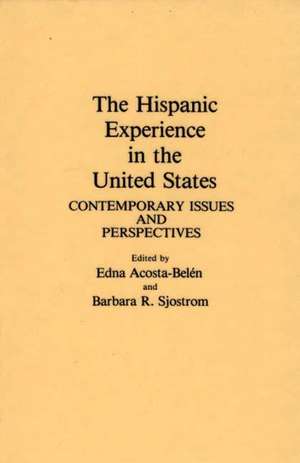 The Hispanic Experience in the United States de Edna Acosta-Belen