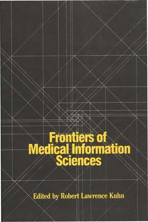 Frontiers of Medical Information Sciences de Robert Lawrence Kuhn