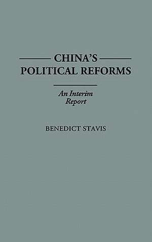 China's Political Reforms: An Interim Report de Benedict Stavis