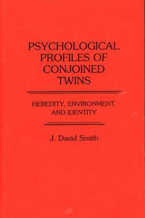 Psychological Profiles of Conjoined Twins de J. David Smith