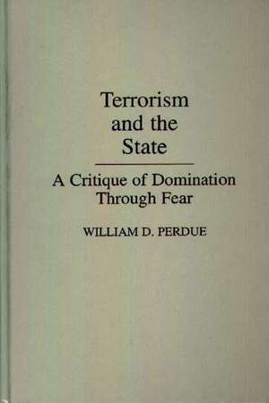 Terrorism and the State de William Perdue