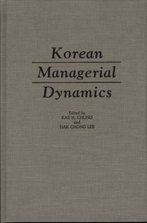 Korean Managerial Dynamics de Hak Chong Lee