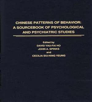 Chinese Patterns of Behavior: A Sourcebook of Psychological and Psychiatric Studies de Cec Yeung