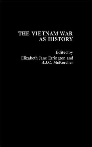 The Vietnam War as History de Elizabeth Jane Errington