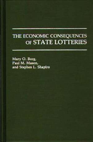 The Economic Consequences of State Lotteries de Mary Borg