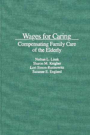 Wages for Caring: Compensating Family Care of the Elderly de Suzanne R. England