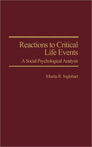 Reactions to Critical Life Events: A Social Psychological Analysis de Marita Rosch Inglehart