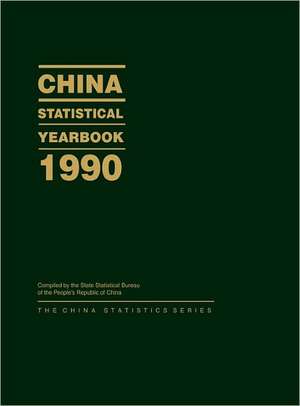 China Statistical Yearbook 1990 de State Statistical Bureau of the People's Republic of China