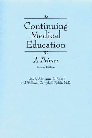 Continuing Medical Education: A Primer de Adrienne B. Rosof