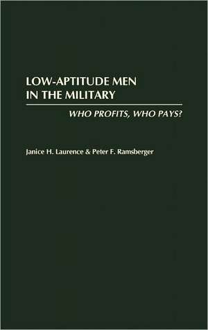 Low-Aptitude Men in the Military: Who Profits, Who Pays? de Janice H. Laurence