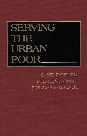 Serving the Urban Poor de David Fanshel