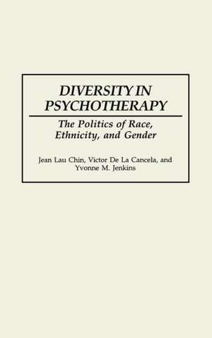 Diversity in Psychotherapy: The Politics of Race, Ethnicity, and Gender de Victor De La Cancela